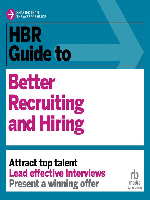 Title details for HBR Guide to Better Recruiting and Hiring by Harvard Business Review - Available